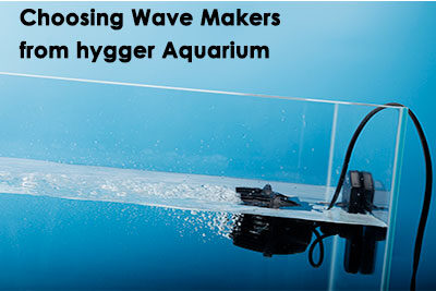 Choosing Wave Makers from hygger Aquarium