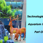Technologies in the Aquarium Industry Part One