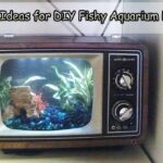 Some Ideas for DIY Fishy Aquarium Builds